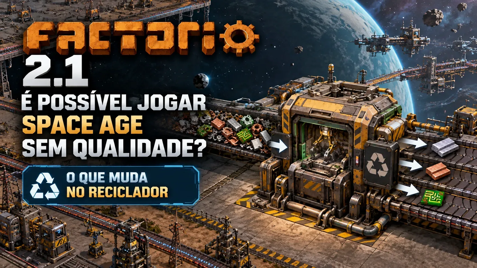 Arte de uma fábrica espacial com reciclador metálico amarelo, esteiras transportadoras de sucata e manchete sobre Factorio 2.1, Space Age e Qualidade.