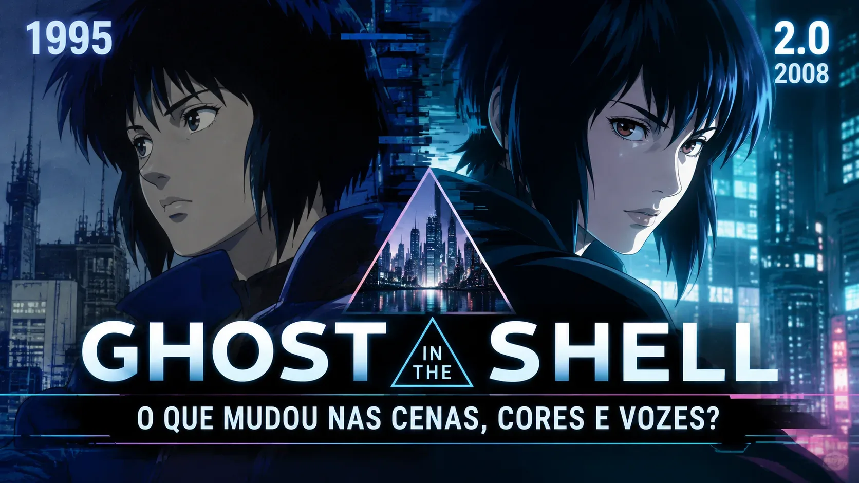 Capa cyberpunk azul com dois retratos femininos de cabelos escuros, metrópole iluminada e os textos Ghost in the Shell, 1995 e 2.0 2008.
