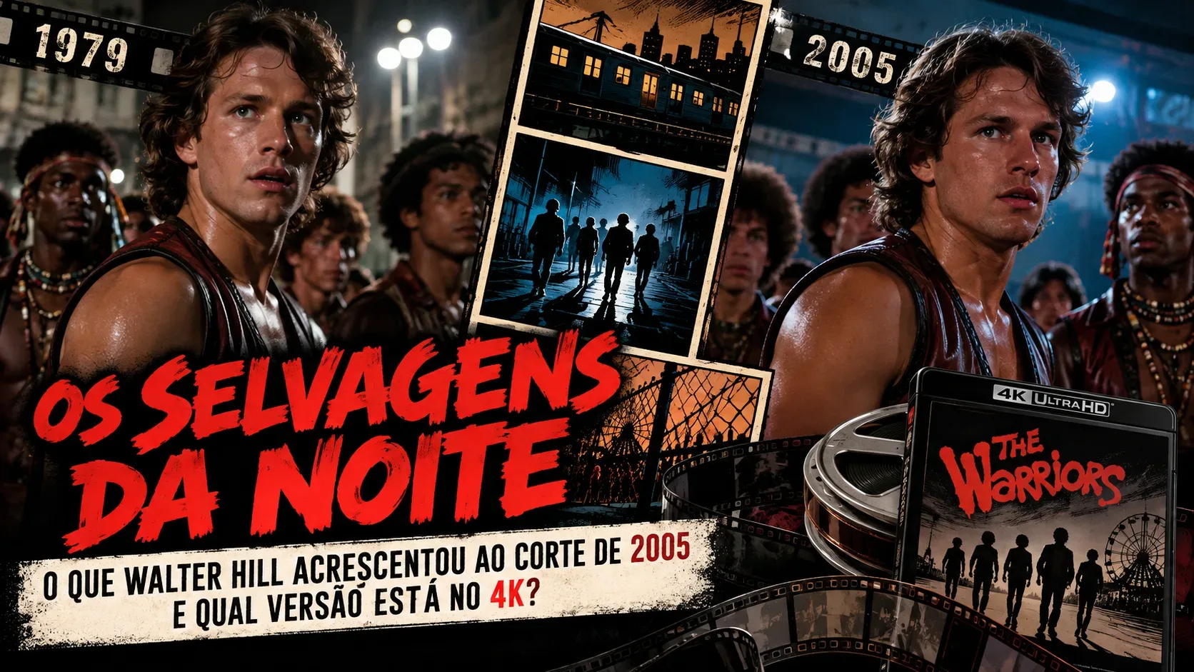 Montagem noturna ilustrativa com integrantes de gangues, quadros de quadrinhos, referências a 1979 e 2005, carretéis de filme e textos sobre Os Selvagens da Noite e a edição 4K.