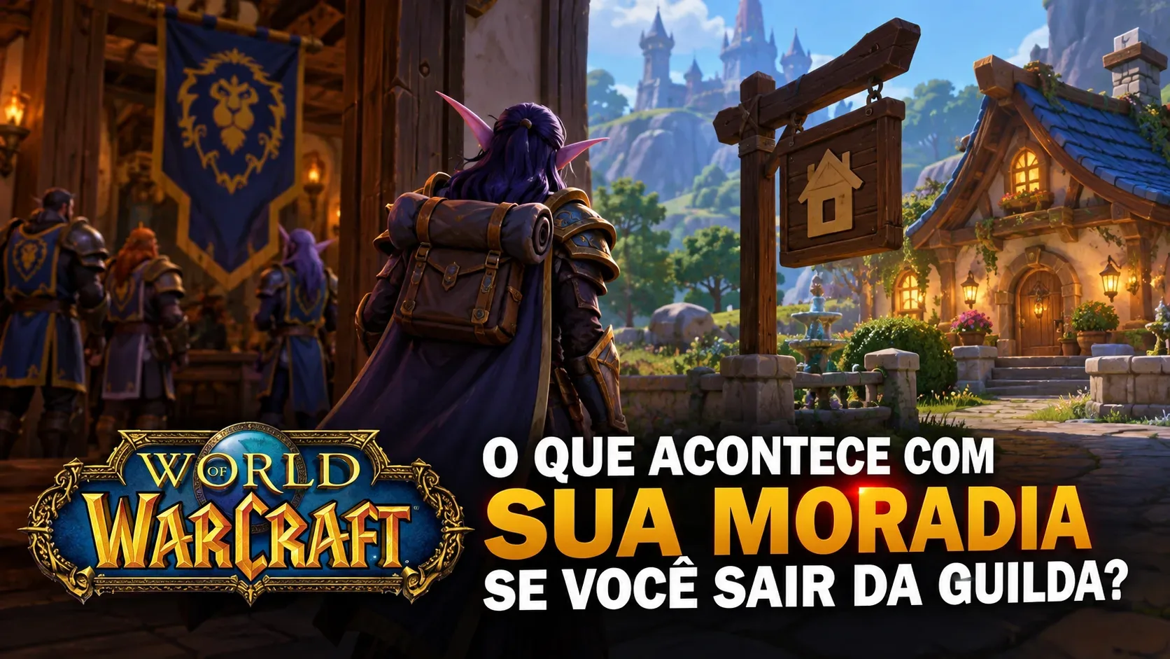 Ilustração fantástica com aventureiro de orelhas pontudas deixando um salão com bandeira azul e dourada diante de uma casa iluminada; logo de World of Warcraft e pergunta sobre moradia e guilda na parte inferior.